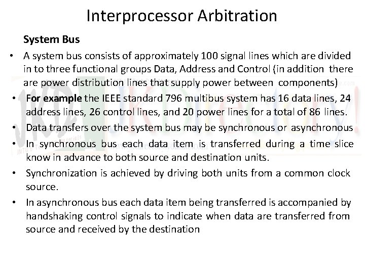 Interprocessor Arbitration System Bus • A system bus consists of approximately 100 signal lines