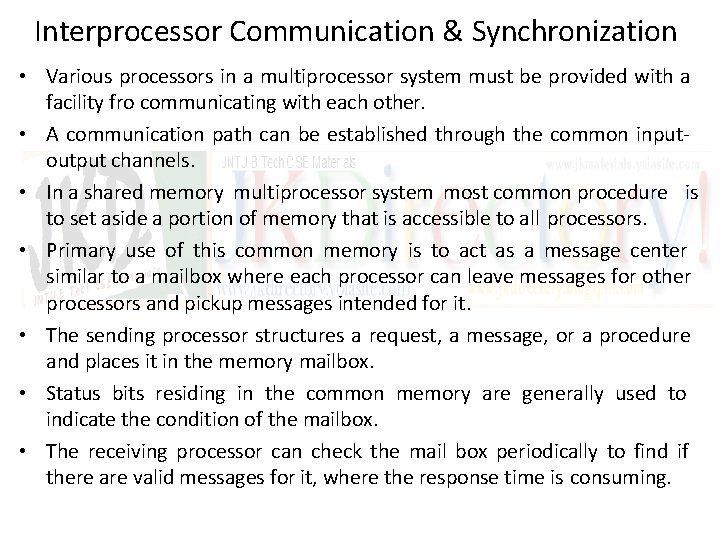 Interprocessor Communication & Synchronization • Various processors in a multiprocessor system must be provided