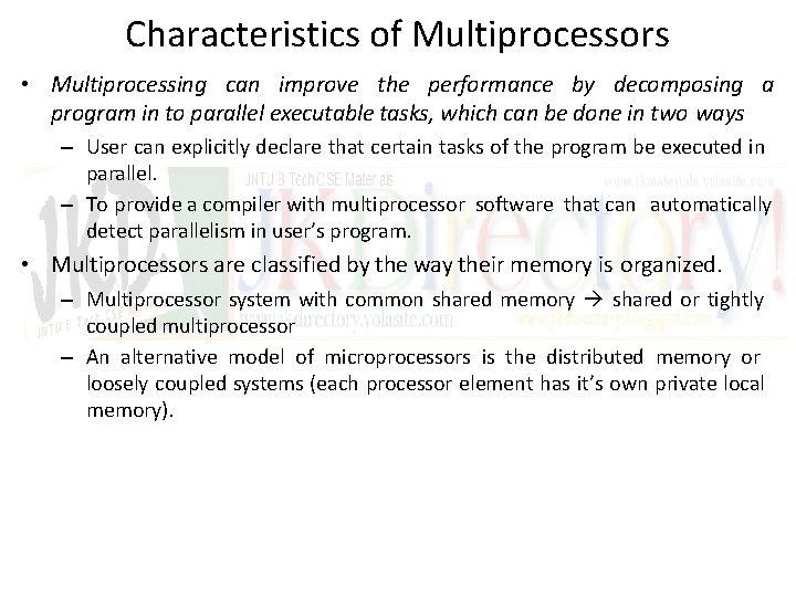 Characteristics of Multiprocessors • Multiprocessing can improve the performance by decomposing a program in