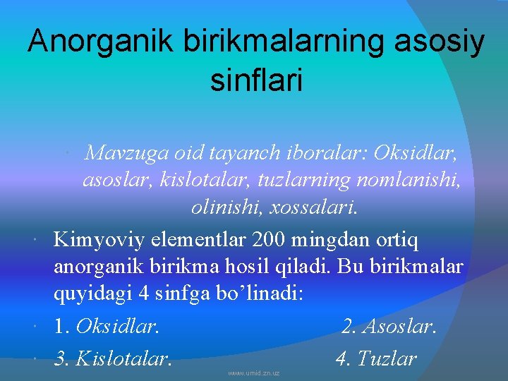 Anorganik birikmalarning asosiy sinflari Mavzuga oid tayanch iboralar: Oksidlar, asoslar, kislotalar, tuzlarning nomlanishi, olinishi,