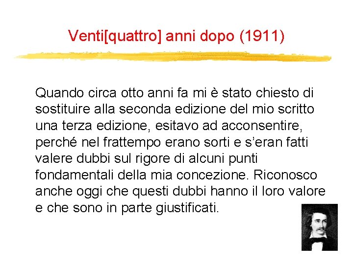 Venti[quattro] anni dopo (1911) Quando circa otto anni fa mi è stato chiesto di