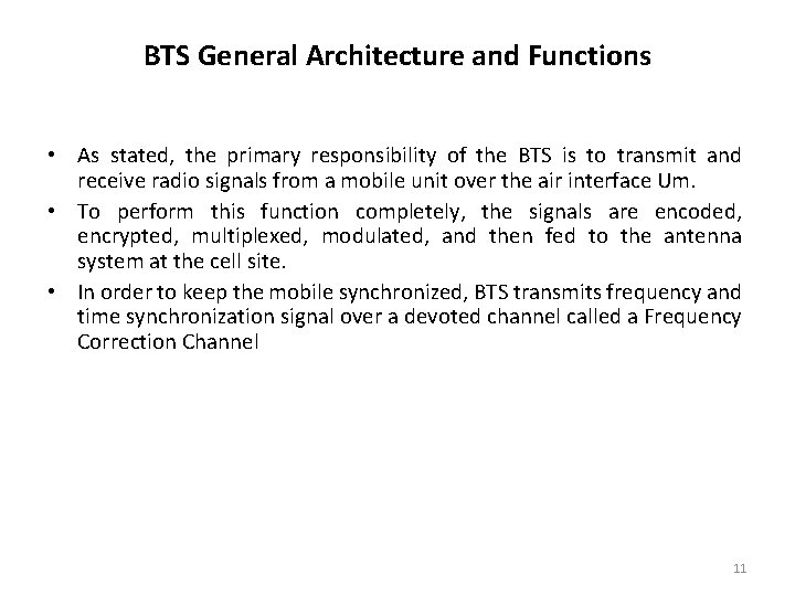 BTS General Architecture and Functions • As stated, the primary responsibility of the BTS