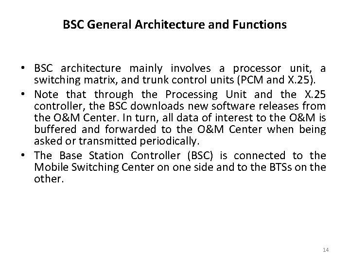 BSC General Architecture and Functions • BSC architecture mainly involves a processor unit, a
