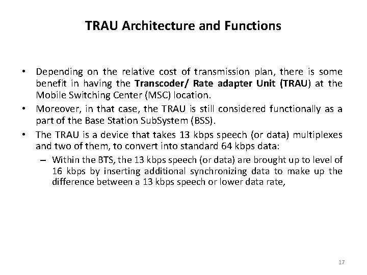 TRAU Architecture and Functions • Depending on the relative cost of transmission plan, there