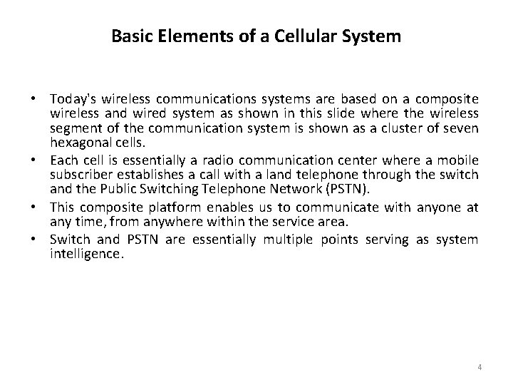 Basic Elements of a Cellular System • Today's wireless communications systems are based on