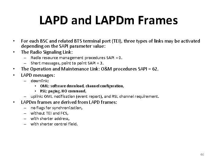 LAPD and LAPDm Frames • • For each BSC and related BTS terminal port