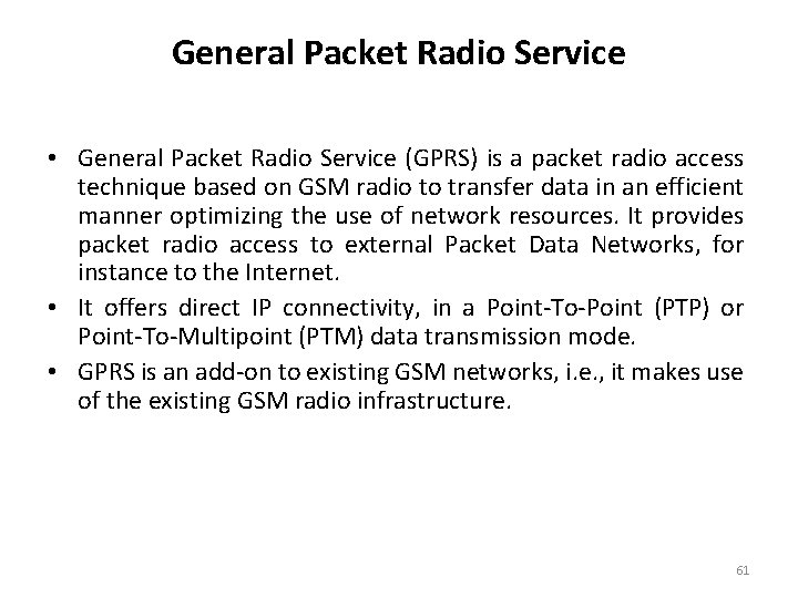 General Packet Radio Service • General Packet Radio Service (GPRS) is a packet radio