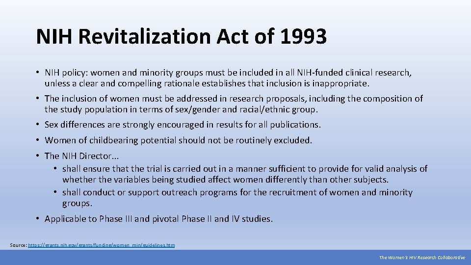 NIH Revitalization Act of 1993 • NIH policy: women and minority groups must be