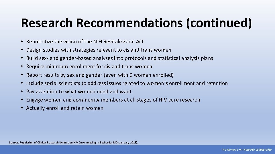 Research Recommendations (continued) • • • Reprioritize the vision of the NIH Revitalization Act