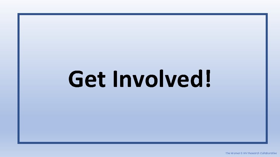 Get Involved! The Women’s HIV Research Collaborative 