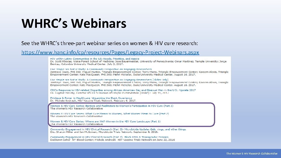 WHRC’s Webinars See the WHRC’s three-part webinar series on women & HIV cure research: