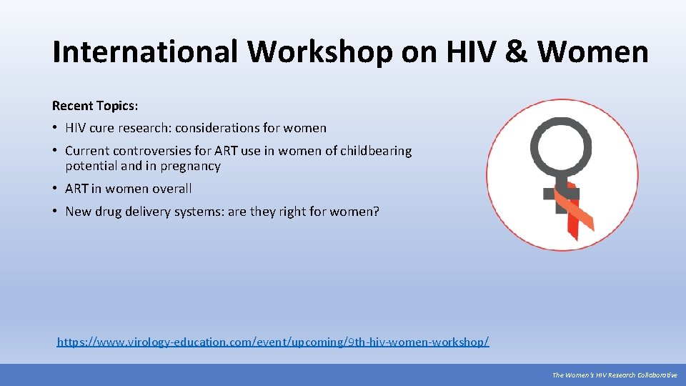 International Workshop on HIV & Women Recent Topics: • HIV cure research: considerations for