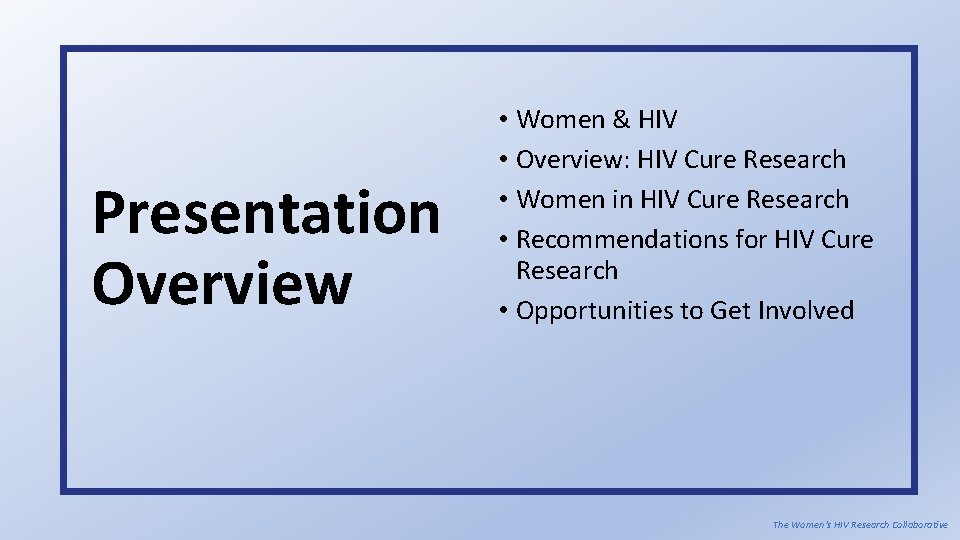 Presentation Overview • Women & HIV • Overview: HIV Cure Research • Women in