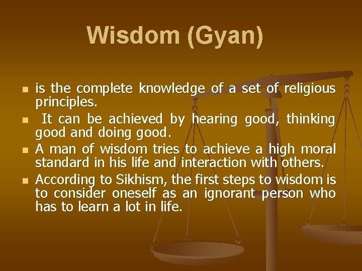 Wisdom (Gyan) n n is the complete knowledge of a set of religious principles.