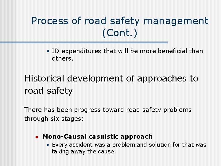 Process of road safety management (Cont. ) • ID expenditures that will be more