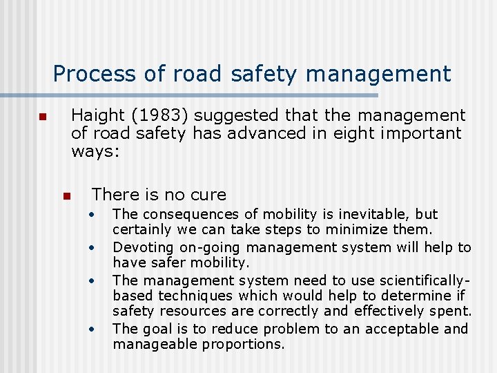 Process of road safety management n Haight (1983) suggested that the management of road