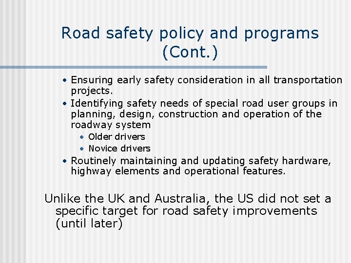 Road safety policy and programs (Cont. ) • Ensuring early safety consideration in all