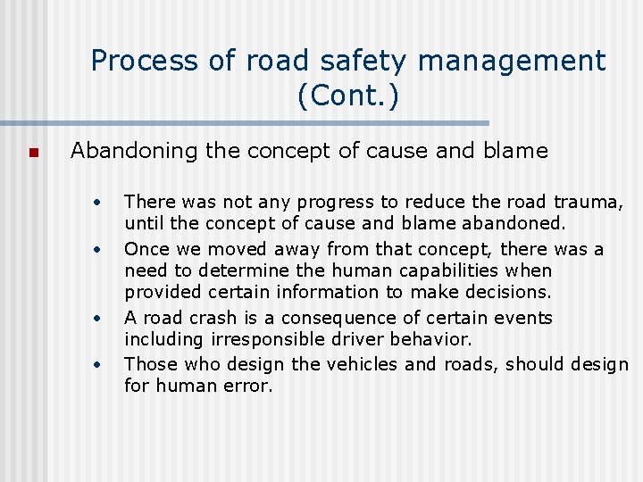 Process of road safety management (Cont. ) n Abandoning the concept of cause and