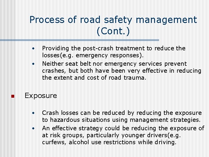 Process of road safety management (Cont. ) • • n Providing the post-crash treatment