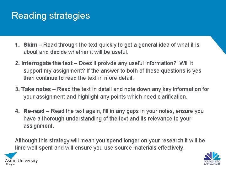 Reading strategies 1. Skim – Read through the text quickly to get a general