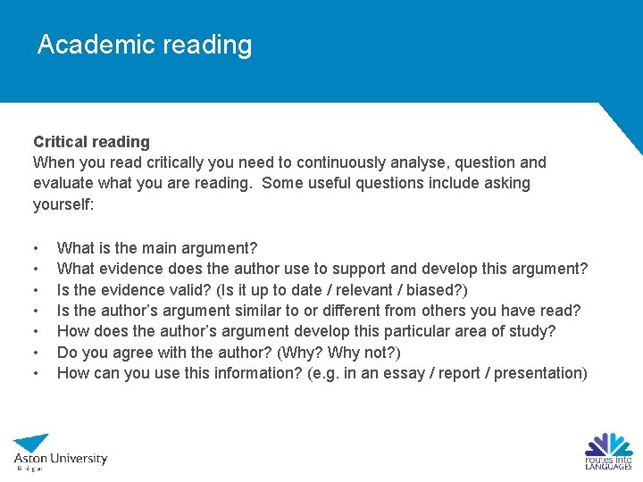 Academic reading Critical reading When you read critically you need to continuously analyse, question