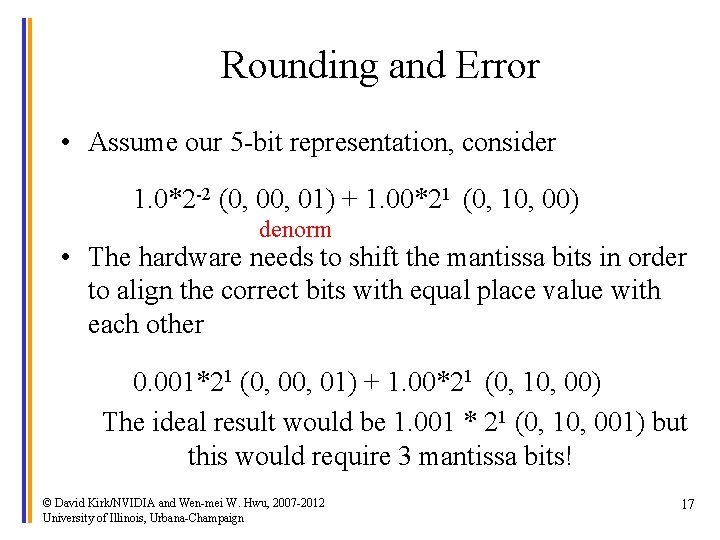 Rounding and Error • Assume our 5 -bit representation, consider 1. 0*2 -2 (0,