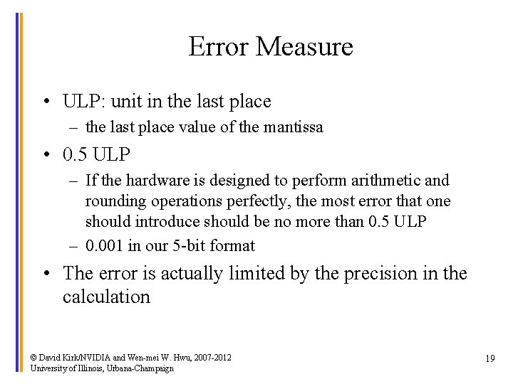 Error Measure • ULP: unit in the last place – the last place value