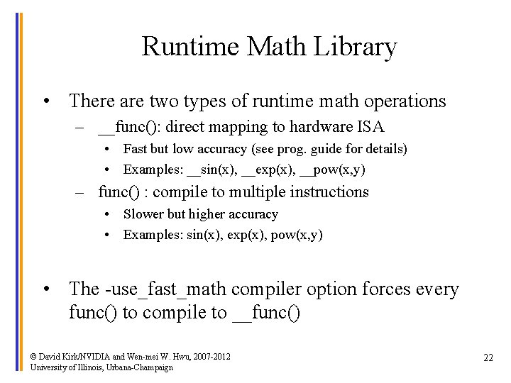 Runtime Math Library • There are two types of runtime math operations – __func():