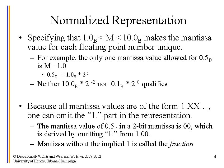 Normalized Representation • Specifying that 1. 0 B ≤ M < 10. 0 B