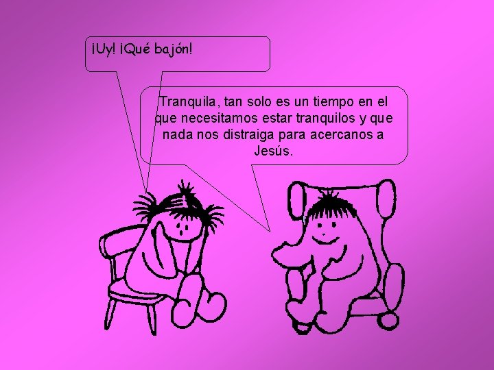 ¡Uy! ¡Qué bajón! Tranquila, tan solo es un tiempo en el que necesitamos estar
