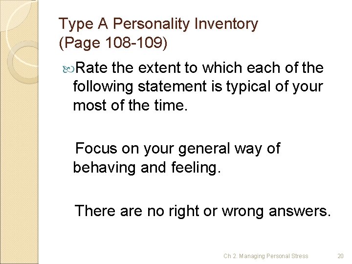 Type A Personality Inventory (Page 108 -109) Rate the extent to which each of