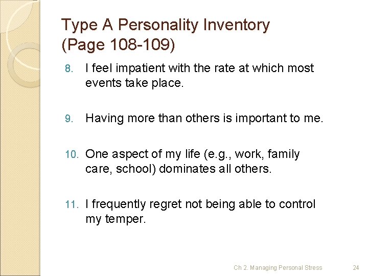 Type A Personality Inventory (Page 108 -109) 8. I feel impatient with the rate