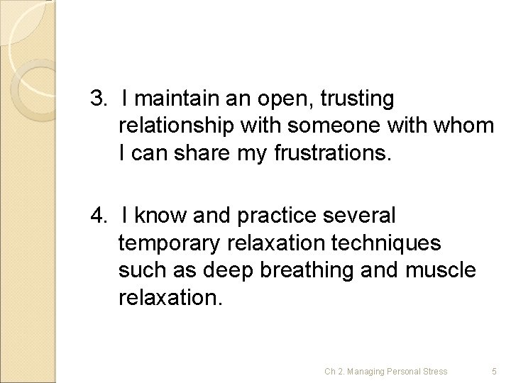 3. I maintain an open, trusting relationship with someone with whom I can share