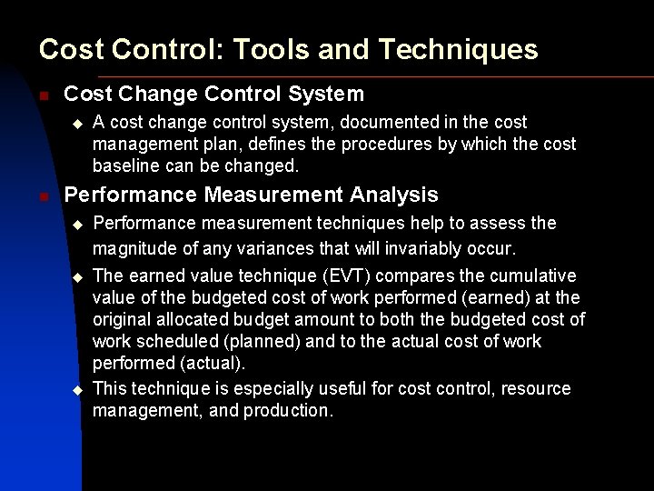 Cost Control: Tools and Techniques n Cost Change Control System u n A cost