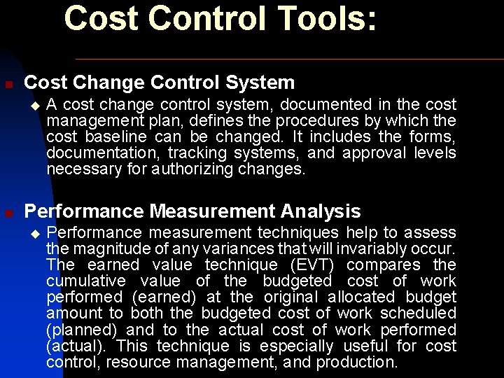 Cost Control Tools: n Cost Change Control System u n A cost change control