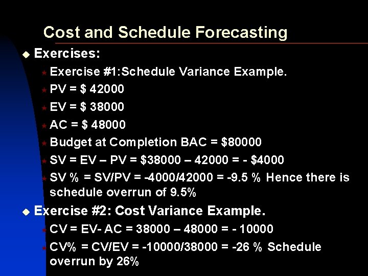 Cost and Schedule Forecasting u Exercises: « Exercise #1: Schedule Variance Example. « PV