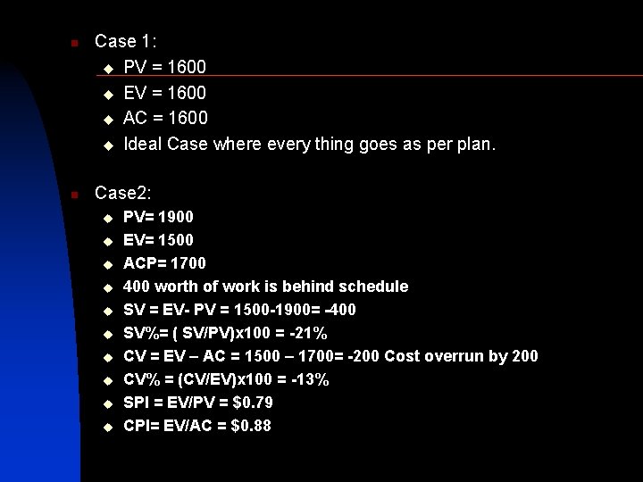 n n Case 1: u PV = 1600 u EV = 1600 u AC