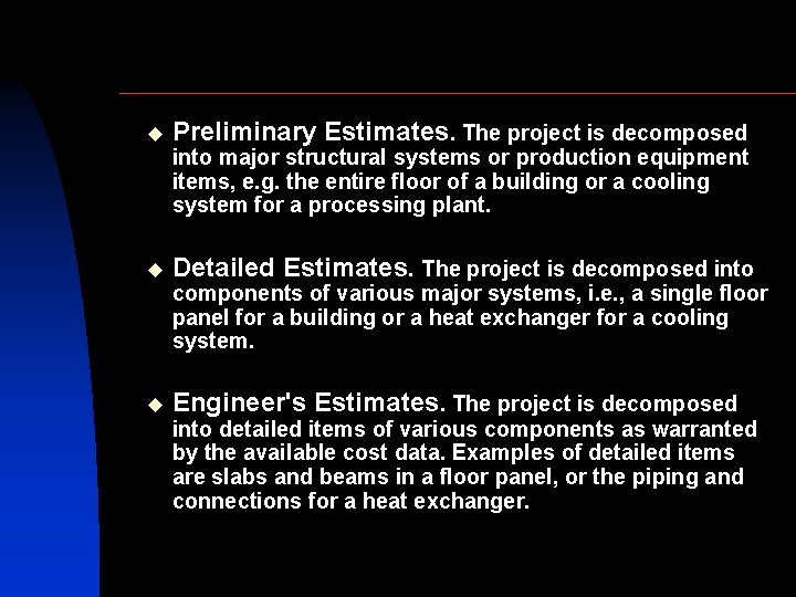 u Preliminary Estimates. The project is decomposed into major structural systems or production equipment