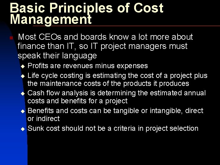 Basic Principles of Cost Management n Most CEOs and boards know a lot more