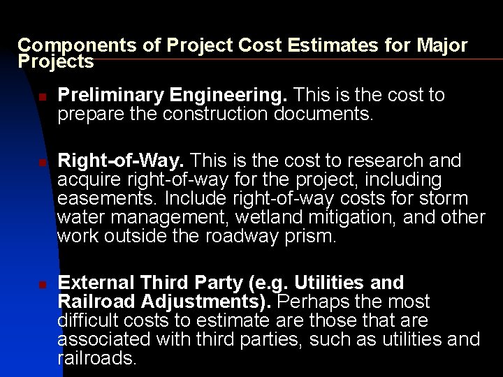 Components of Project Cost Estimates for Major Projects n n n Preliminary Engineering. This