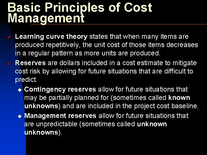 Basic Principles of Cost Management n n Learning curve theory states that when many