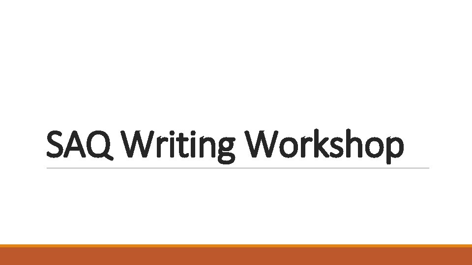 SAQ Writing Workshop 