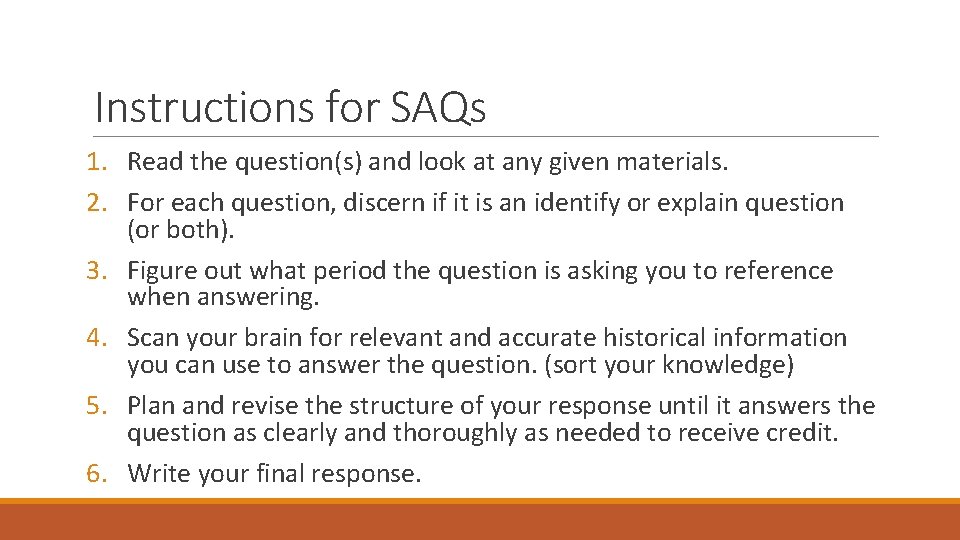 Instructions for SAQs 1. Read the question(s) and look at any given materials. 2.