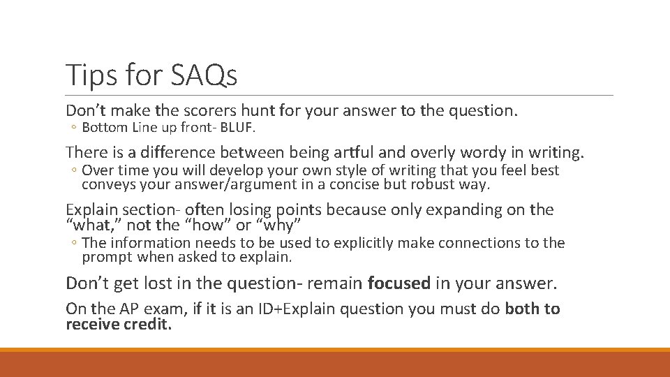Tips for SAQs Don’t make the scorers hunt for your answer to the question.