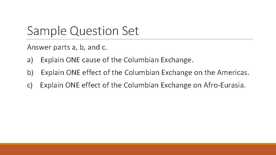 Sample Question Set Answer parts a, b, and c. a) Explain ONE cause of