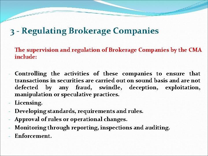 3 - Regulating Brokerage Companies The supervision and regulation of Brokerage Companies by the
