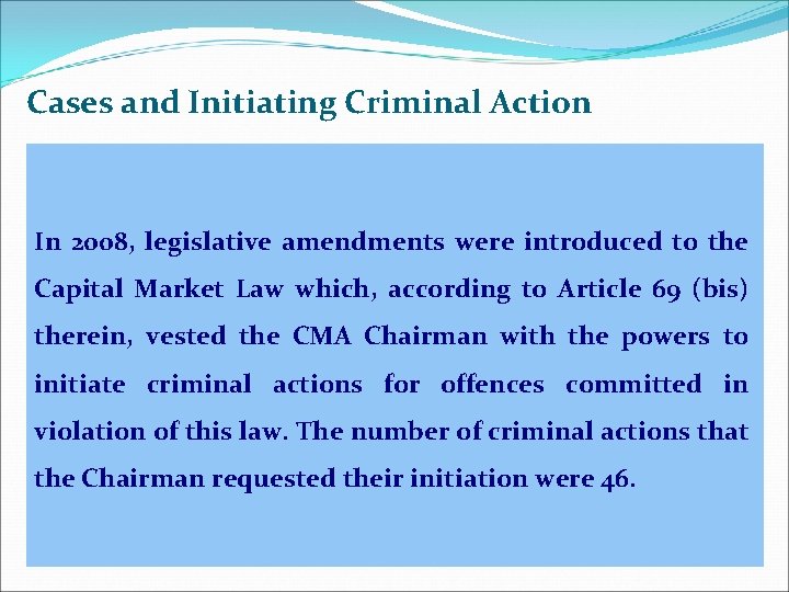 Cases and Initiating Criminal Action In 2008, legislative amendments were introduced to the Capital