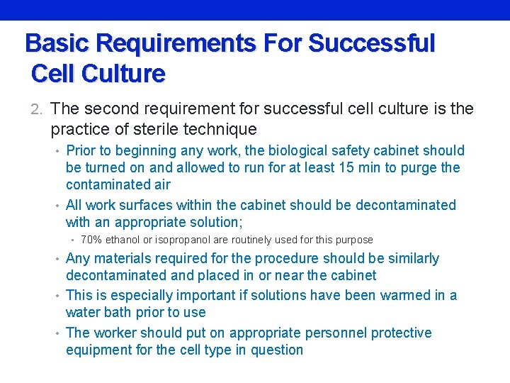 Basic Requirements For Successful Cell Culture 2. The second requirement for successful cell culture