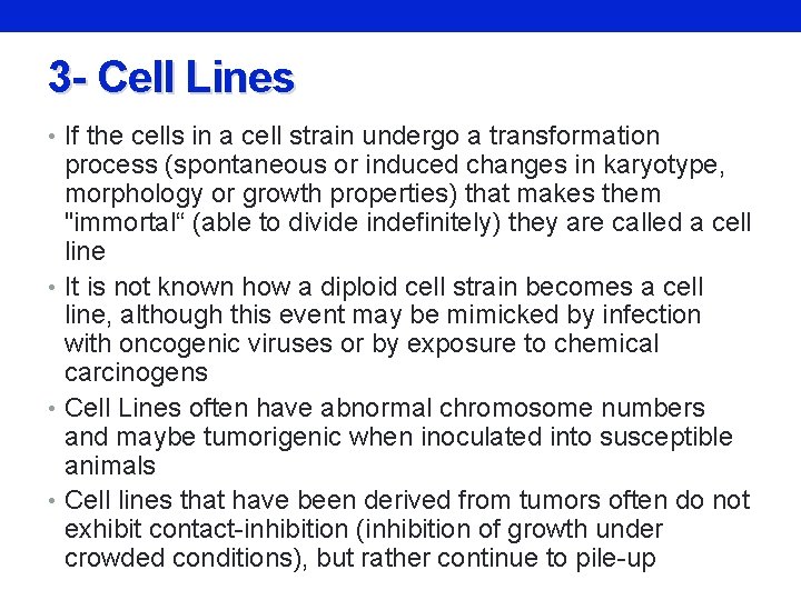 3 - Cell Lines • If the cells in a cell strain undergo a