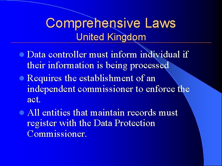 Comprehensive Laws United Kingdom l Data controller must inform individual if their information is Comprehensive Laws United Kingdom l Data controller must inform individual if their information is